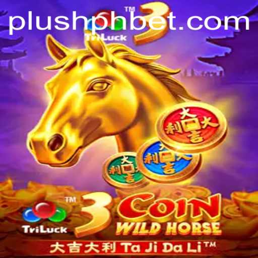 Explore the Exciting World of 3CoinWildHorse with Plush PH