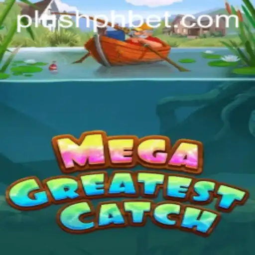 The Ultimate Guide to MegaGreatestCatch: A Deep Dive into This Enthralling Game