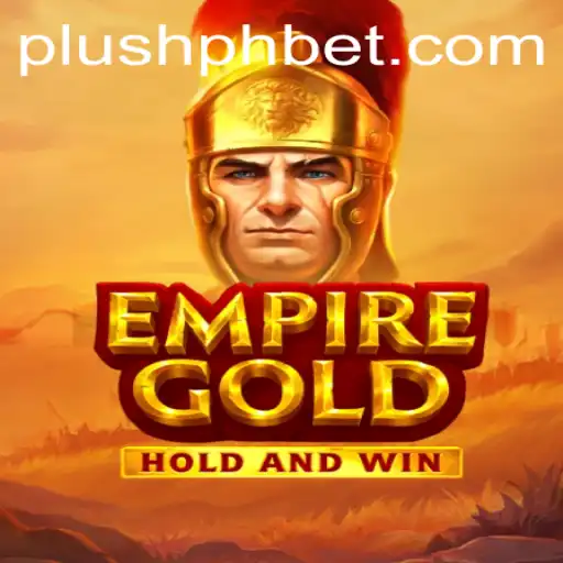 EmpireGold: Conquer the Digital World with Plush PH