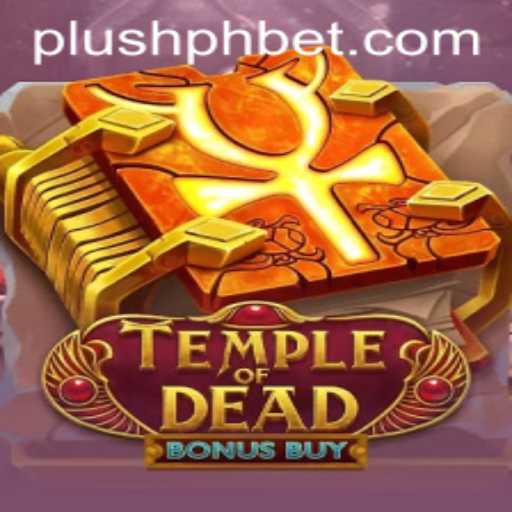 Exploring the Mystical World of TempleofDeadBonusBuy with Plush PH