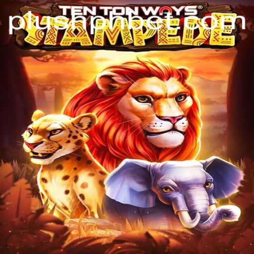 Immerse Yourself in the Thrilling World of TenTonWaysStampede: The Ultimate Plush PH Adventure